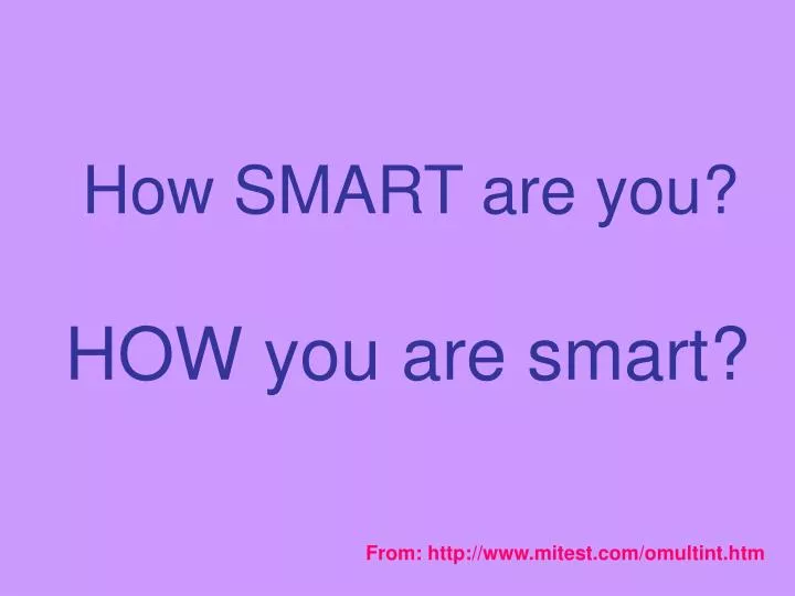 how smart are you