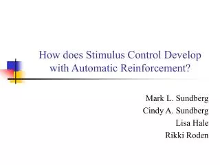 How does Stimulus Control Develop with Automatic Reinforcement?