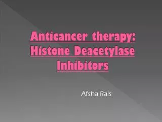 Anticancer therapy: Histone Deacetylase Inhibitors