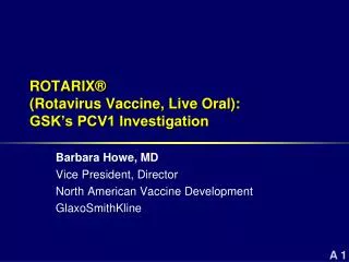 ROTARIX® (Rotavirus Vaccine, Live Oral): GSK’s PCV1 Investigation