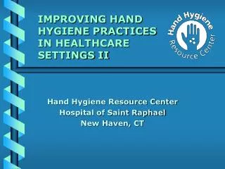 Improving Hand Hygiene Practices in HealthCare Setting II