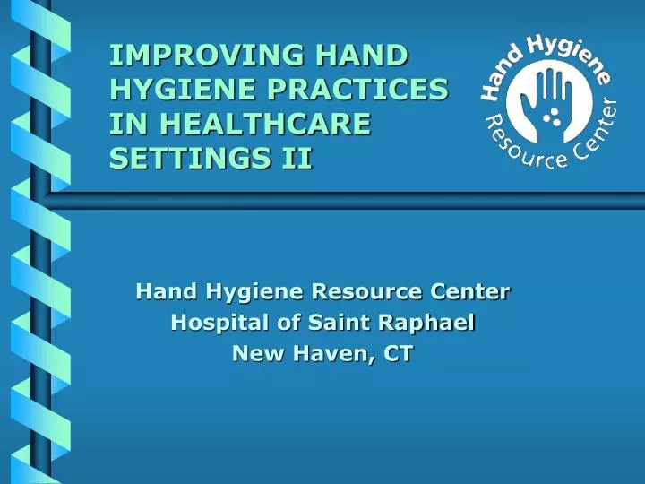 improving hand hygiene practices in healthcare settings ii