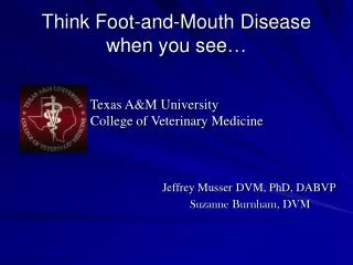 Think Foot-and-Mouth Disease when you see…