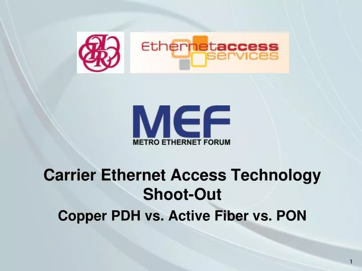 carrier ethernet access technology shoot out copper pdh vs active fiber vs pon
