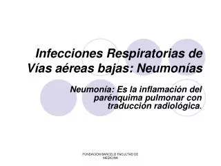 Infecciones Respiratorias de Vías aéreas bajas: Neumonías