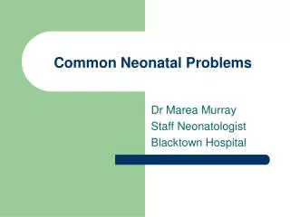 Common Neonatal Problems