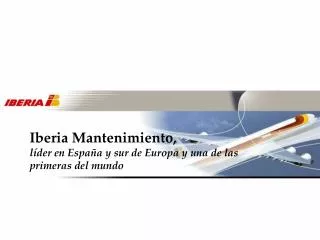 Iberia Mantenimiento, líder en España y sur de Europa y una de las primeras del mundo