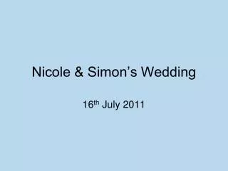 Nicole &amp; Simon’s Wedding