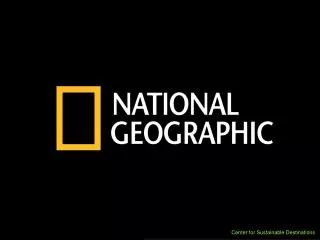 The National Geographic ’ s Center for Sustainable Destinations