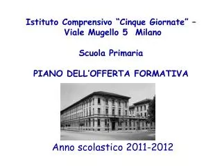 Istituto Comprensivo “Cinque Giornate” – Viale Mugello 5 Milano Scuola Primaria PIANO DELL’OFFERTA FORMATIVA