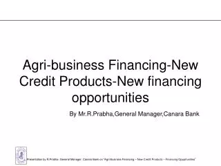 Agri-business Financing-New Credit Products-New financing opportunities