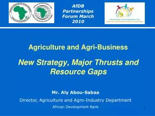 Agriculture and Agri-Business New Strategy, Major Thrusts and Resource Gaps