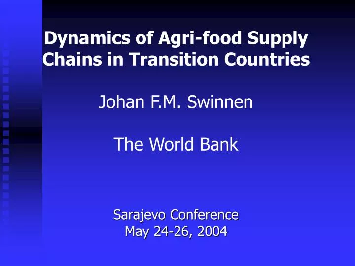 dynamics of agri food supply chains in transition countries johan f m swinnen the world bank
