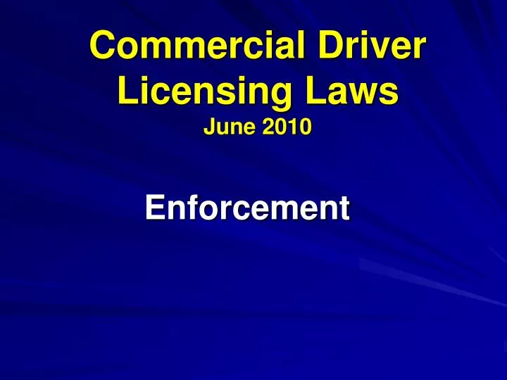 commercial driver licensing laws june 2010