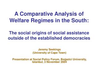 A Comparative Analysis of Welfare Regimes in the South : The social origins of social assistance outside of the establis