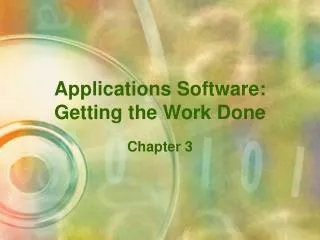 Applications Software: Getting the Work Done