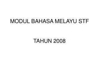MODUL BAHASA MELAYU STF TAHUN 2008