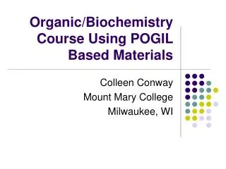 Organic/Biochemistry Course Using POGIL Based Materials
