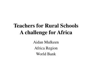 Teachers for Rural Schools A challenge for Africa