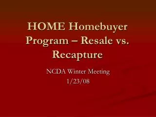 HOME Homebuyer Program – Resale vs. Recapture