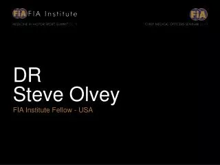 DR Steve Olvey FIA Institute Fellow - USA