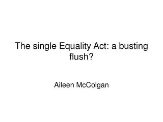 The single Equality Act: a busting flush?