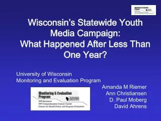 Wisconsin’s Statewide Youth Media Campaign: What Happened After Less Than One Year?