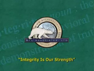 “Integrity Is Our Strength”
