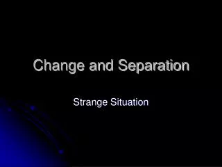 Change and Separation