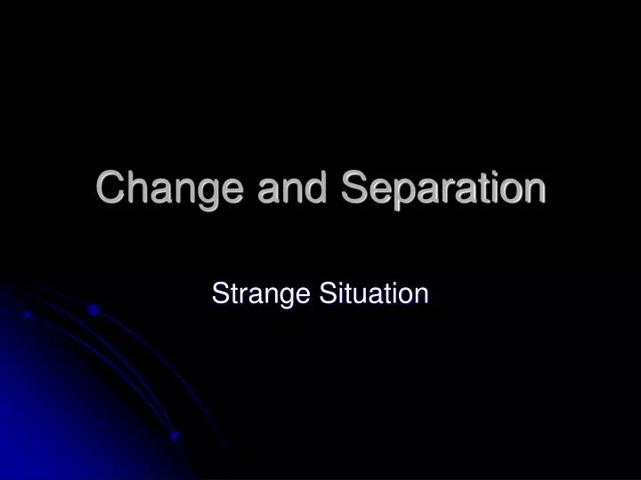 change and separation