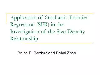 Application of Stochastic Frontier Regression (SFR) in the Investigation of the Size-Density Relationship