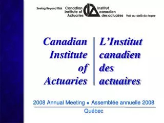 2008 Annual Meeting ● Assemblée annuelle 2008 Québec