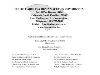 South Carolina Human Affairs Board of Commissioners Kaye Lingle Koonce, Esq., Charleston Chairwoman Ms. Elaine Finney, C