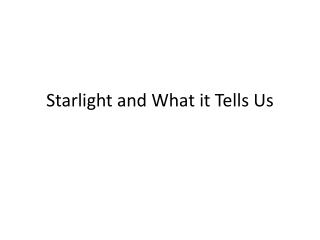 Starlight and What it Tells Us