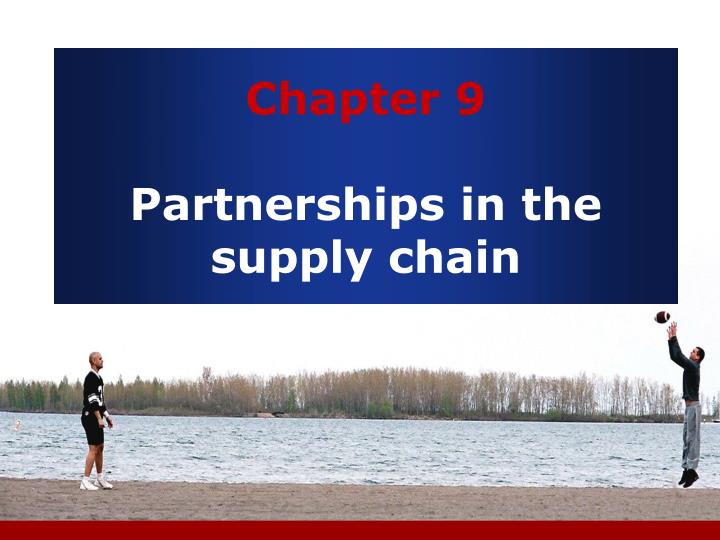 chapter 9 partnerships in the supply chain