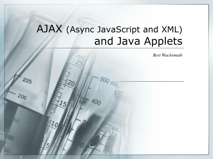 ajax async javascript and xml and java applets