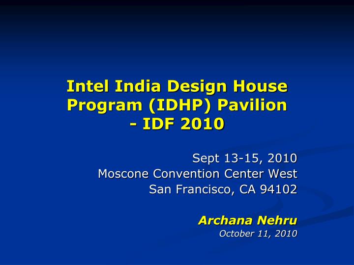 intel india design house program idhp pavilion idf 2010