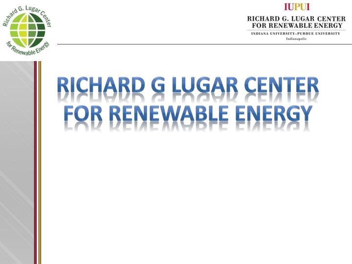 richard g lugar center for renewable energy