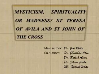 MYSTICISM, SPIRITUALITY OR MADNESS? ST TERESA OF AVILA AND ST JOHN OF THE CROSS