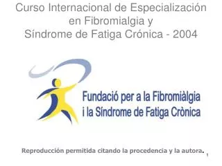Curso Internacional de Especialización en Fibromialgia y Síndrome de Fatiga Crónica - 2004