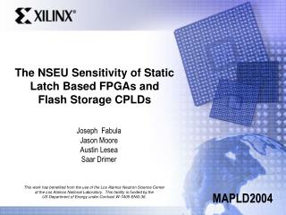 The NSEU Sensitivity of Static Latch Based FPGAs and Flash Storage CPLDs