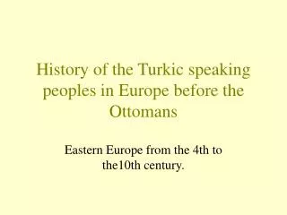 History of the Turkic speaking peoples in Europe before the Ottomans