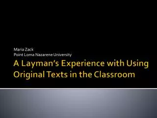 A Layman’s Experience with Using Original Texts in the Classroom