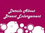 Details About Breast Enlargement