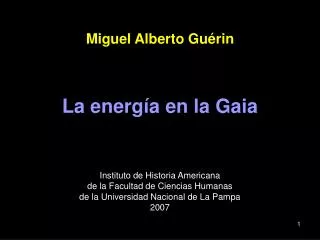 Miguel Alberto Guérin La energía en la Gaia