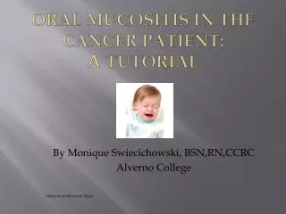 ORAL Mucositis in the cancer patient: A Tutorial