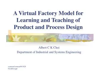 A Virtual Factory Model for Learning and Teaching of Product and Process Design