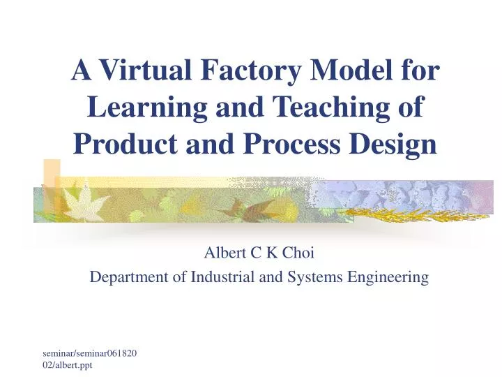 a virtual factory model for learning and teaching of product and process design