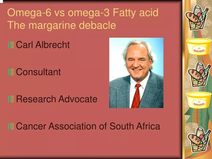 omega 6 vs omega 3 fatty acid the margarine debacle