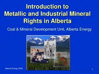 Introduction to Metallic and Industrial Mineral Rights in Alberta